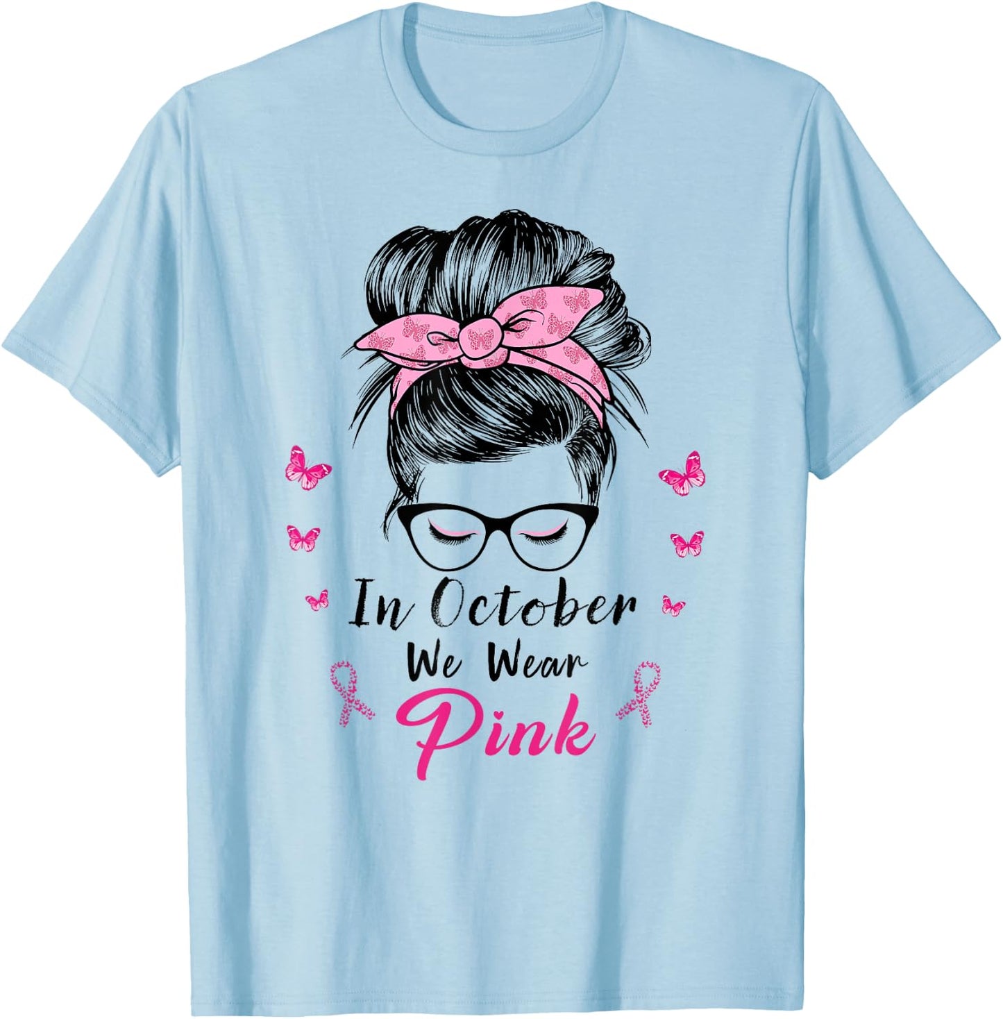In October We Wear Pink Messy Bun Breast Cancer T-Shirt - T-Shirt | Light Blue