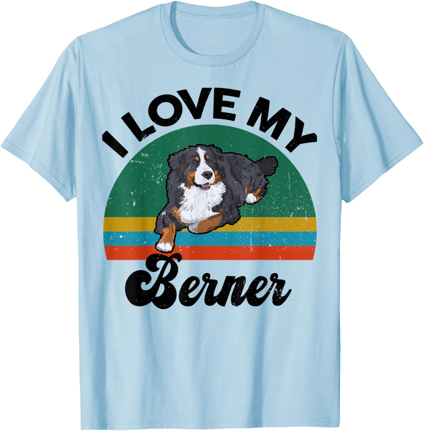 Funny Bernese Mountain Dog I Love My Berner for Dog Lover T-Shirt - T-Shirt | Light Blue