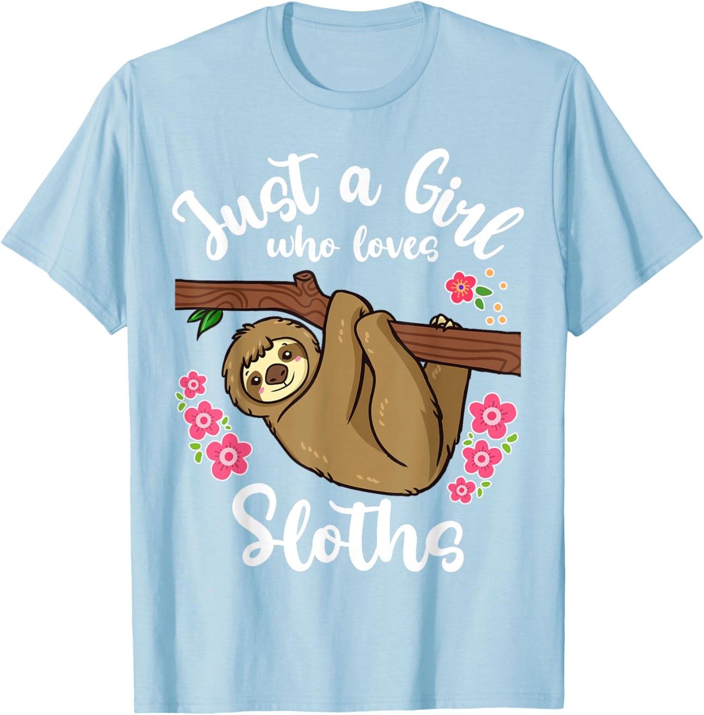 Sloth Just a Girl Who Loves Sloths T-Shirt - T-Shirt | Light Blue