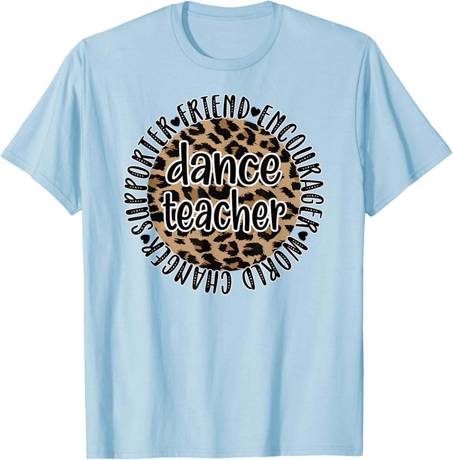 Dance Teacher Appreciation Dance Instructor Dancing Teacher Men Women T-Shirt - T-Shirt | Light Blue