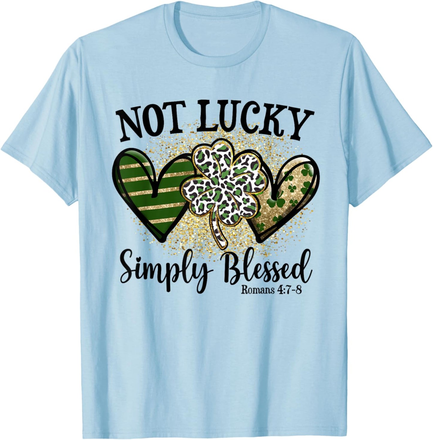 Not Lucky Simply Blessed Shamrock St Patricks Day Faith T-Shirt - T-Shirt | Light Blue