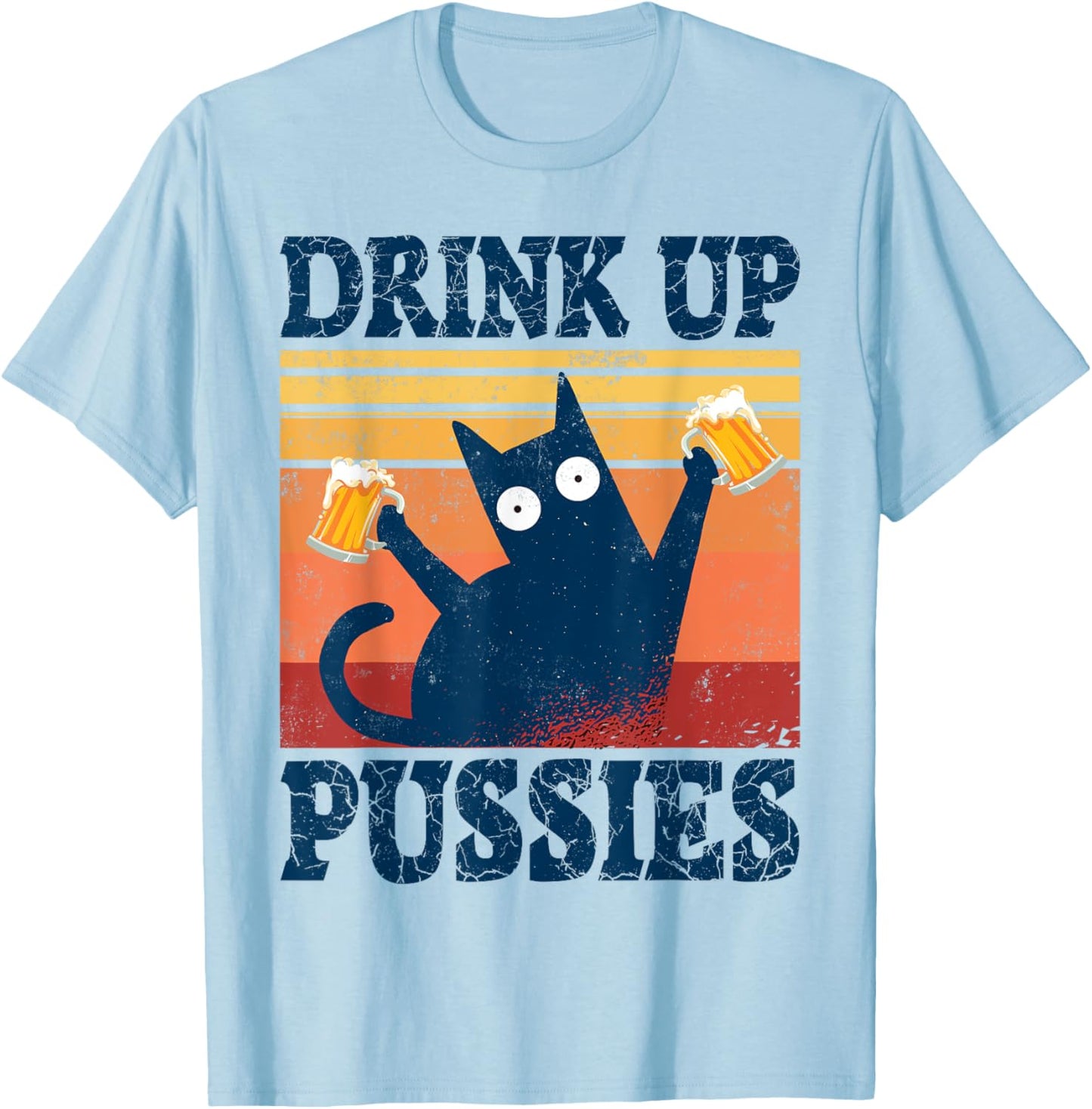 Drink Up Pussies Funny Drinking Cat Outfit Top Beer Cat Women T-Shirt - T-Shirt | Light Blue