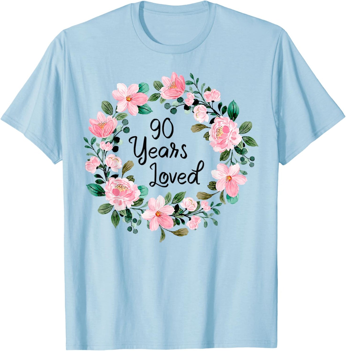 90 Years Loved Men Women 90 Years Old Floral 90th Birthday T-Shirt - T-Shirt | Light Blue