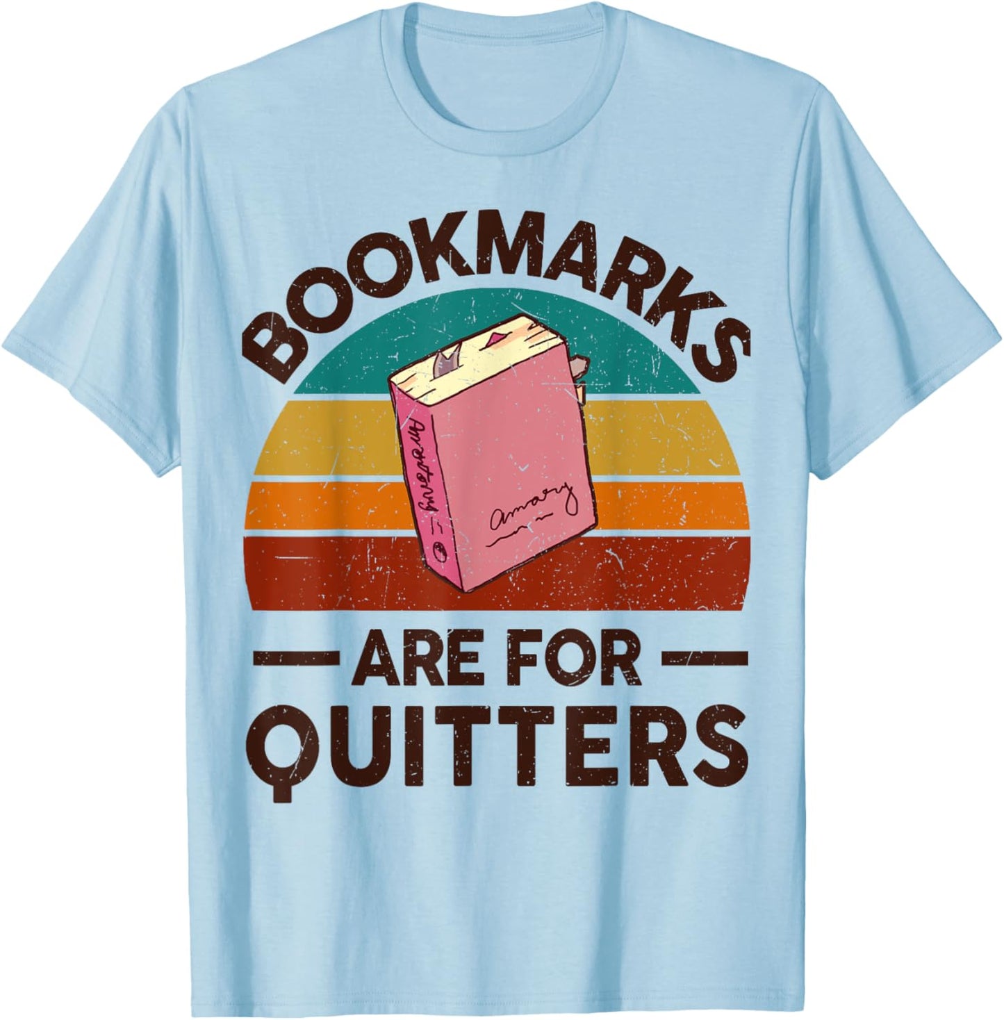Funny Bookmarks for Quitter Reading Teacher-Shirt Nerdy Book T-Shirt - T-Shirt | Light Blue