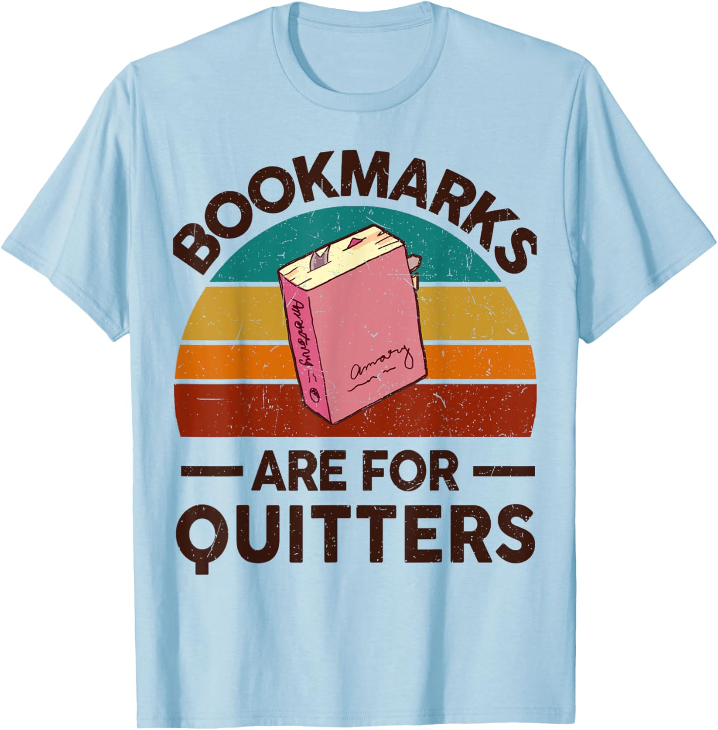 Funny Bookmarks for Quitter Reading Teacher-Shirt Nerdy Book T-Shirt - T-Shirt | Light Blue