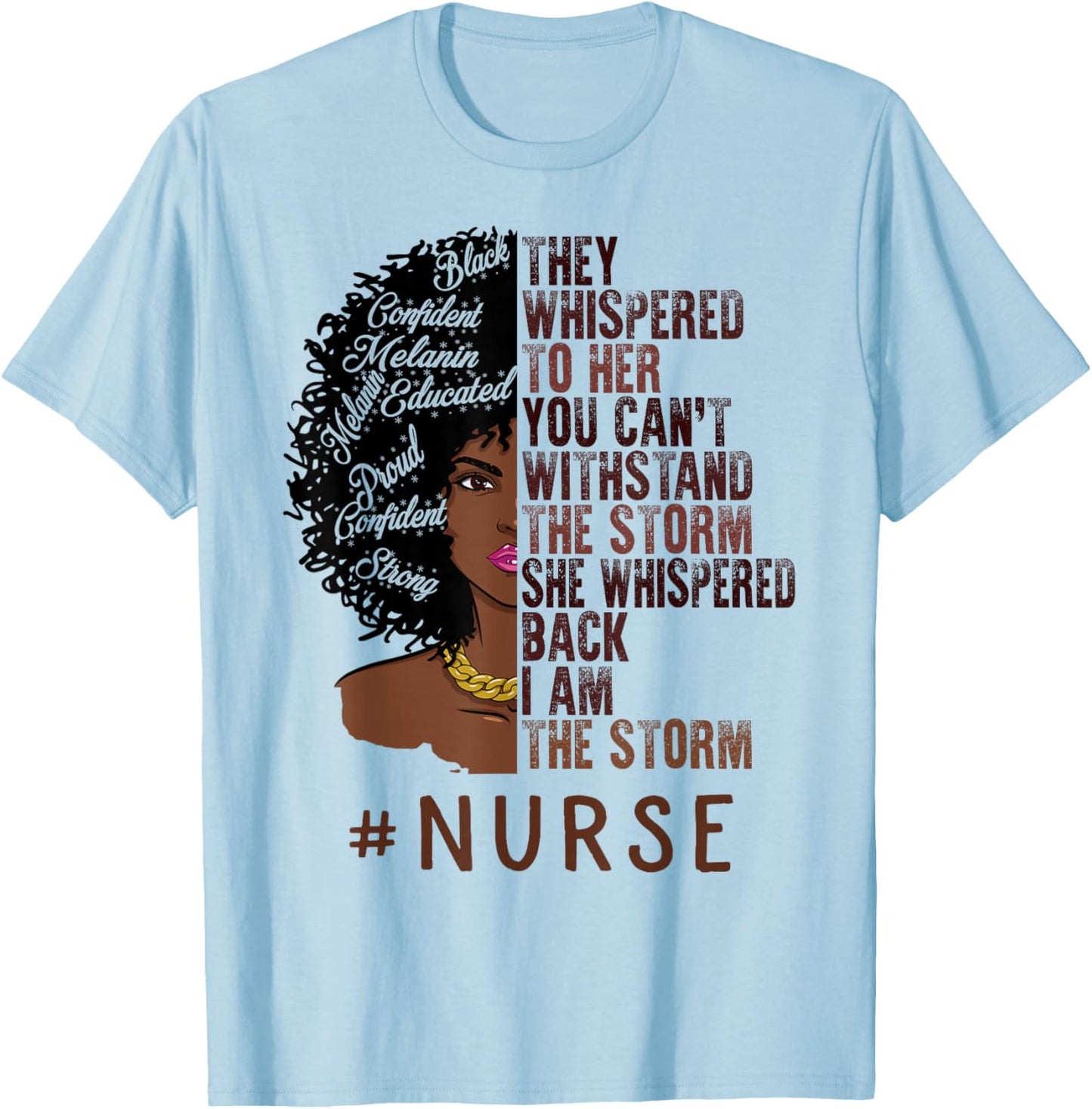I Am The Storm Nurse apparel African American Women T-Shirt - T-Shirt | Light Blue