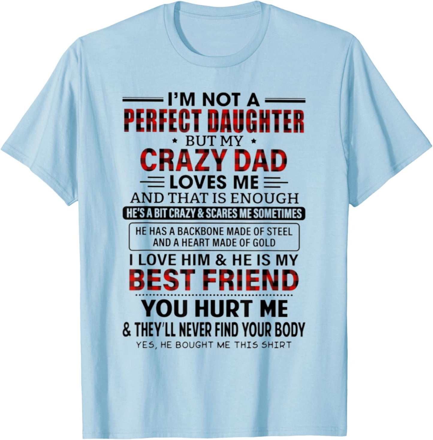 I'm not a perfect daughter but crazy Dad loves me T-Shirt - T-Shirt | Light Blue