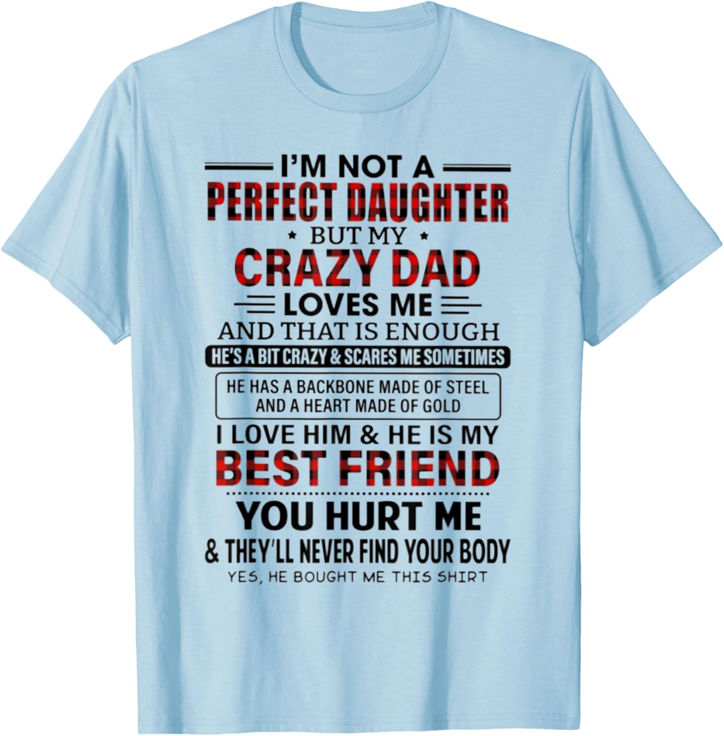 I'm not a perfect daughter but crazy Dad loves me T-Shirt - T-Shirt | Light Blue