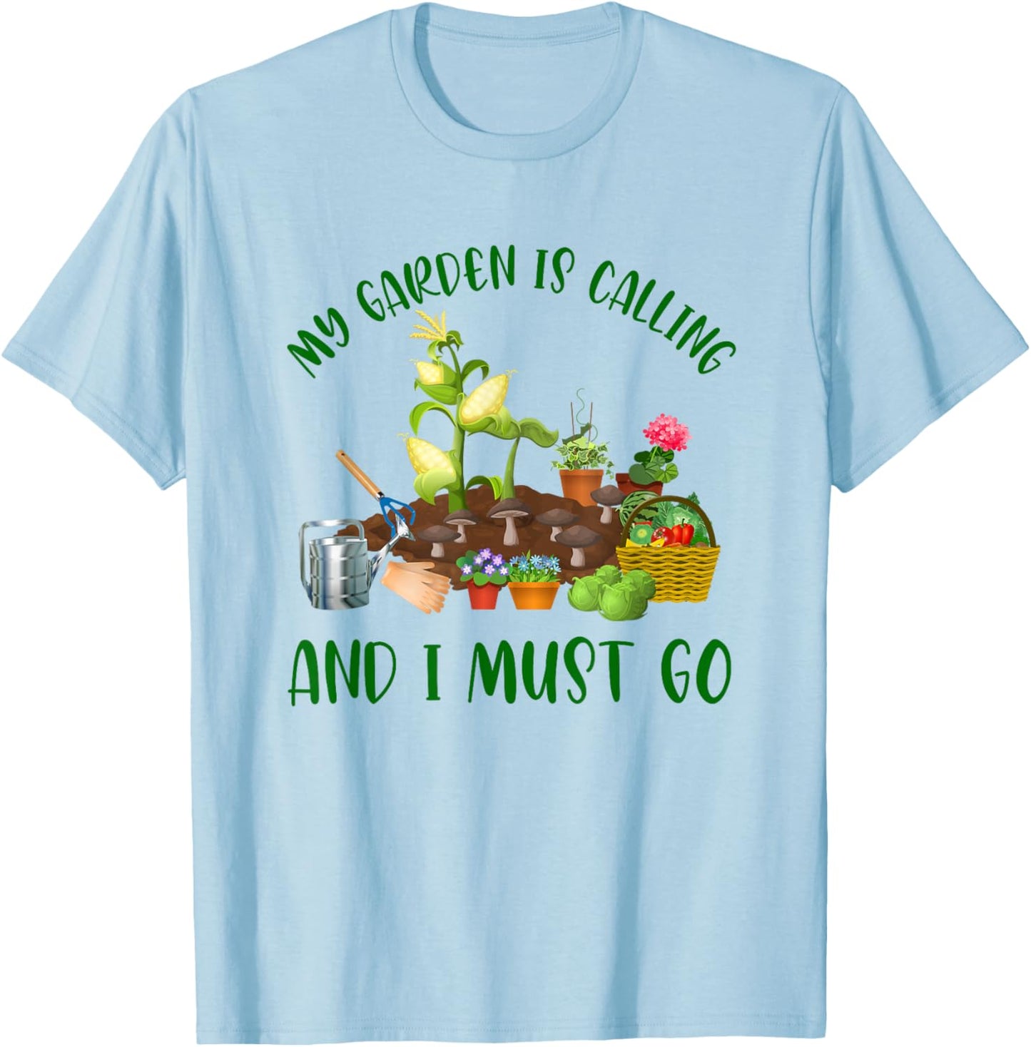 My Garden Is Calling And I Must Go Funny Gardener Gardening T-Shirt - T-Shirt | Light Blue