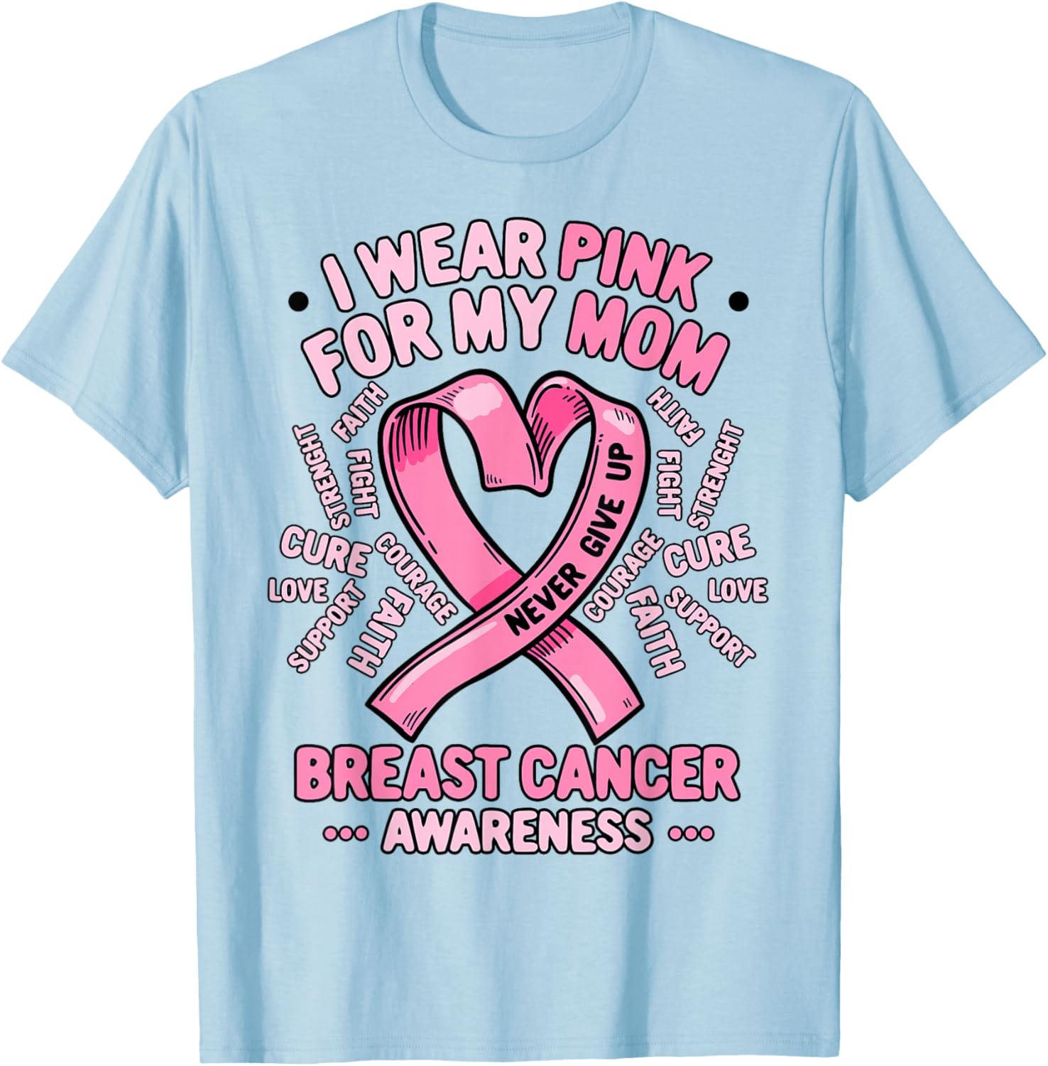 I Wear Pink For My Mom Breast Cancer Awareness Month T-Shirt - T-Shirt | Light Blue