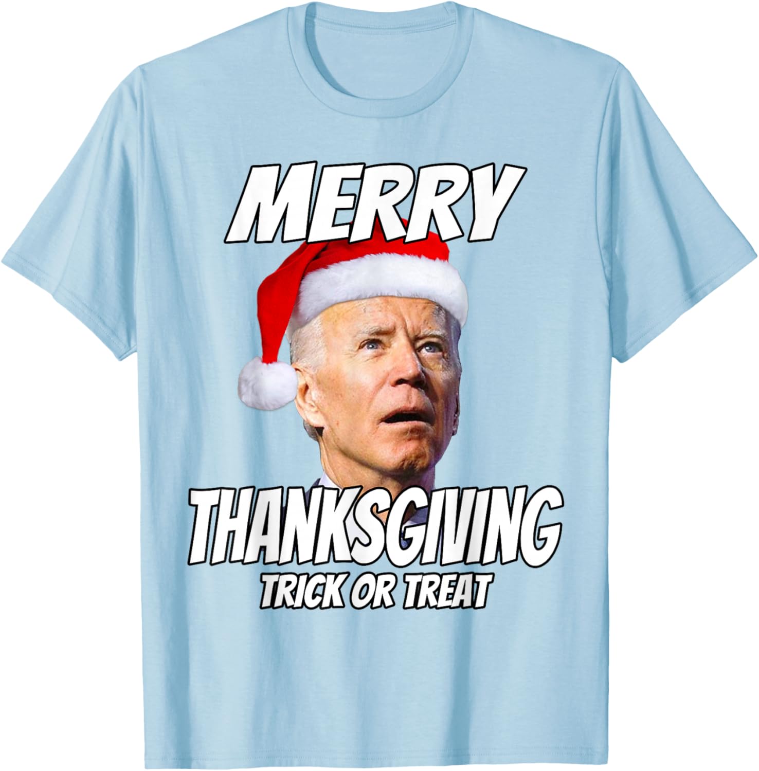 Funny Joe Biden Merry Thanksgiving Trick Or Treat T-Shirt - T-Shirt | Light Blue