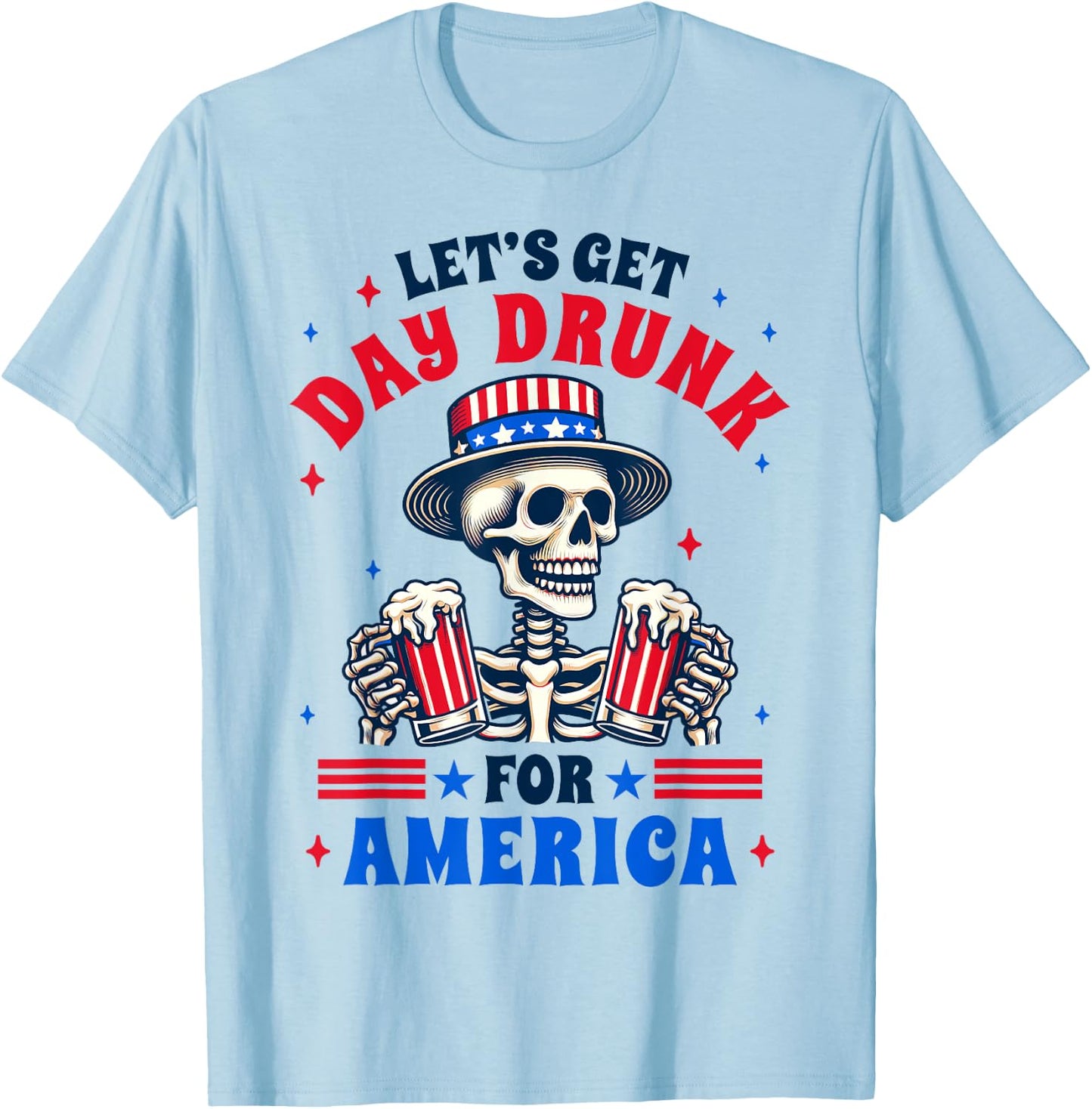 4th Of July Beer Drinking Let's Get Day A Drunk For America Men T-Shirt - T-Shirt | Light Blue