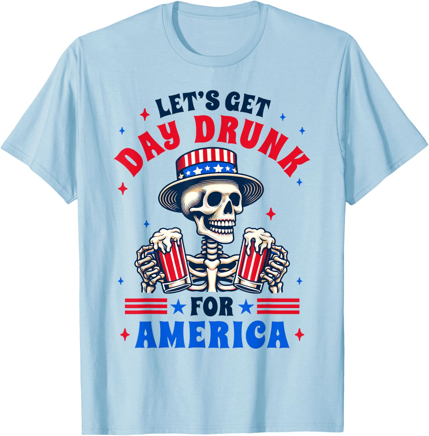 4th Of July Beer Drinking Let's Get Day A Drunk For America Men T-Shirt - T-Shirt | Light Blue