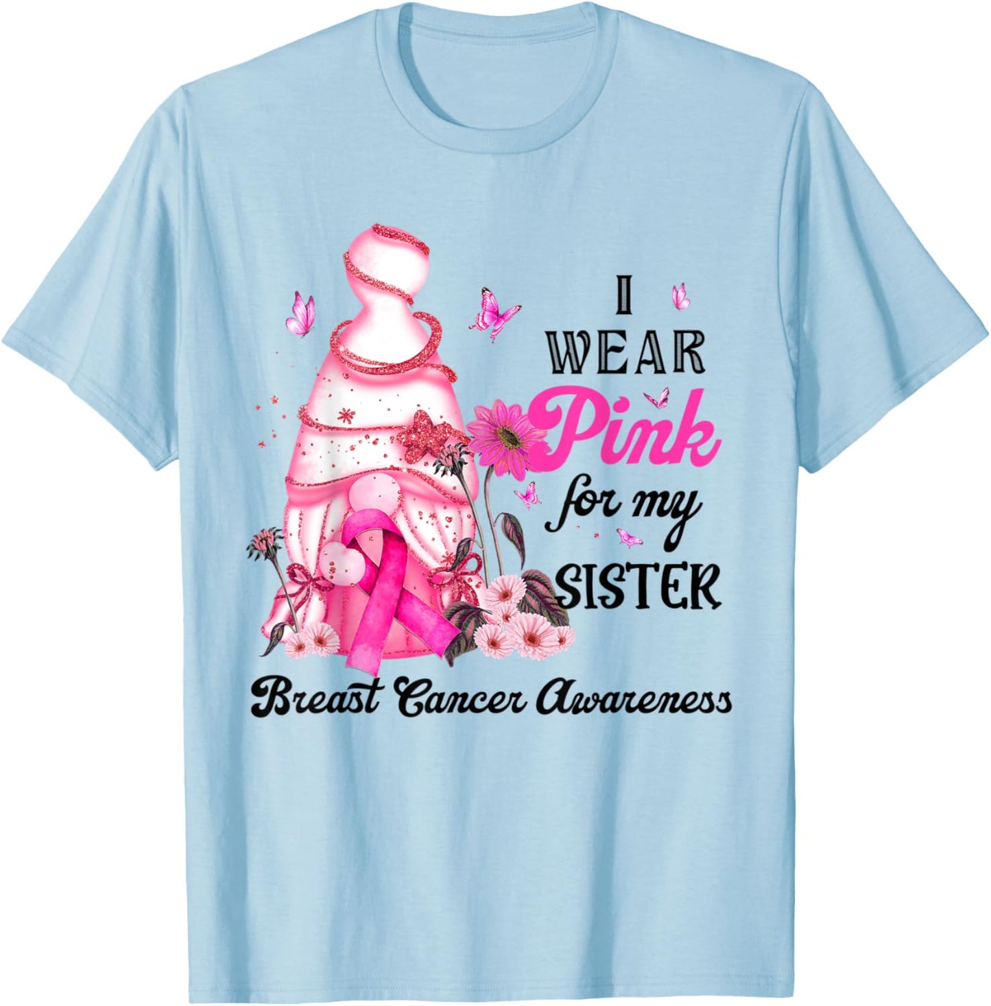 Gnome Breast Cancer Awareness I Wear Pink For My Sister T-Shirt - T-Shirt | Light Blue