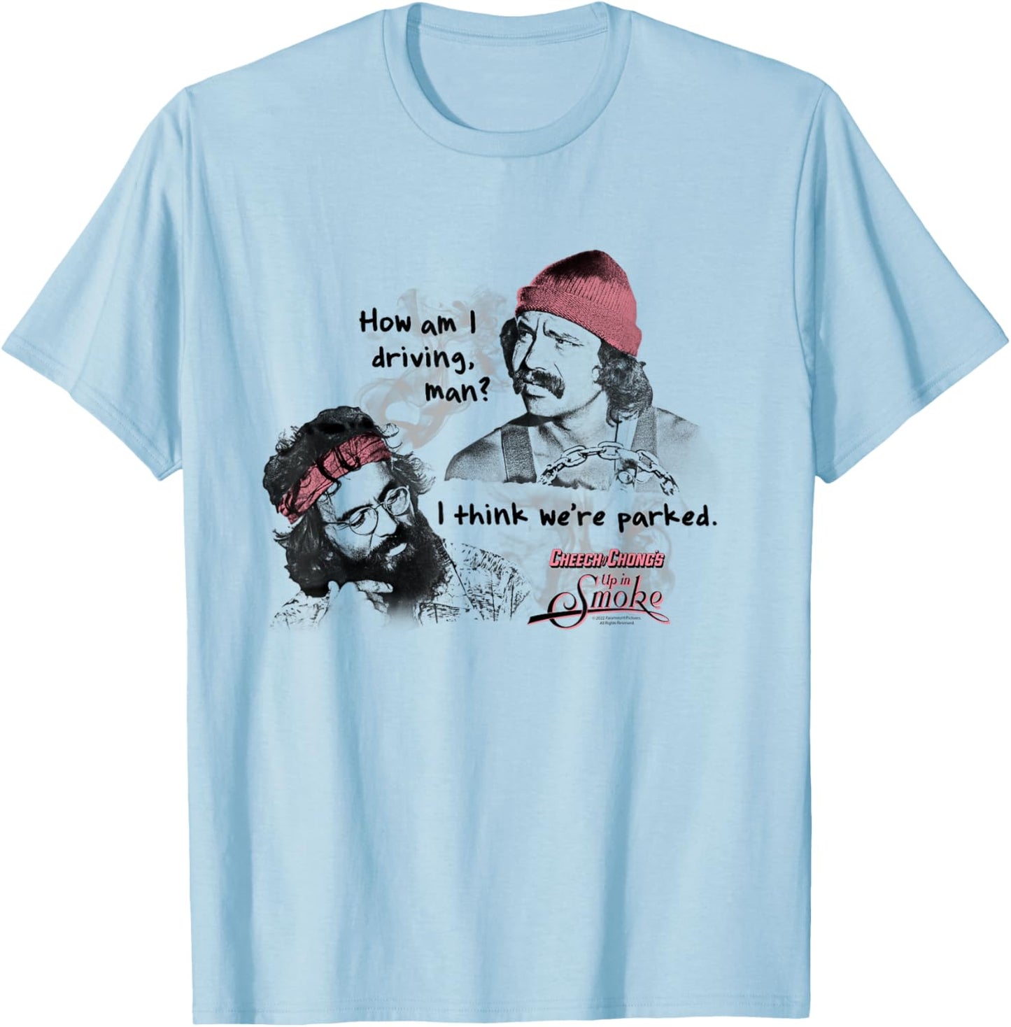 Cheech and Chong's Up in Smoke I Think We're Parked T-Shirt - T-Shirt | Light Blue