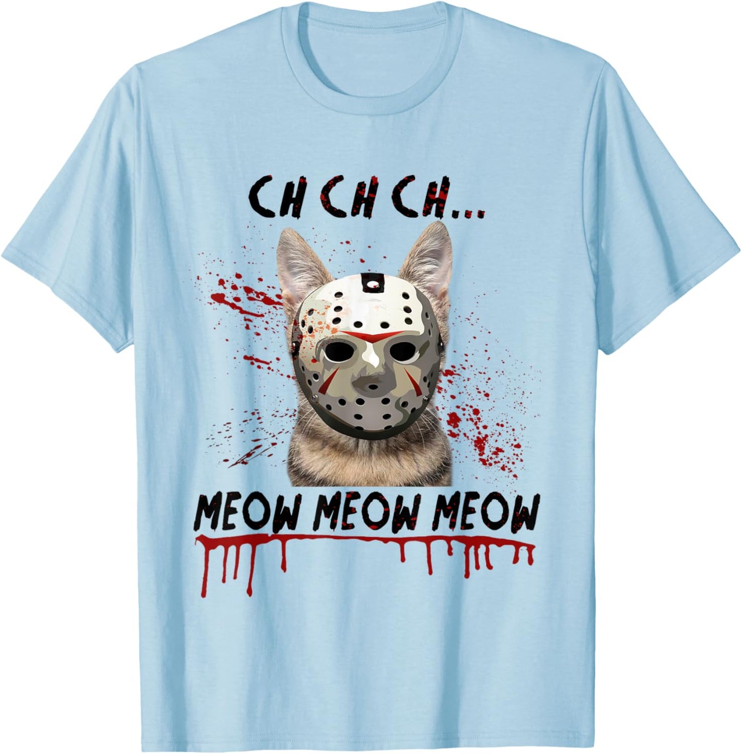 Ch Ch Ch Meow Meow Scary Friday Costume Halloween Cat T-Shirt - T-Shirt | Light Blue