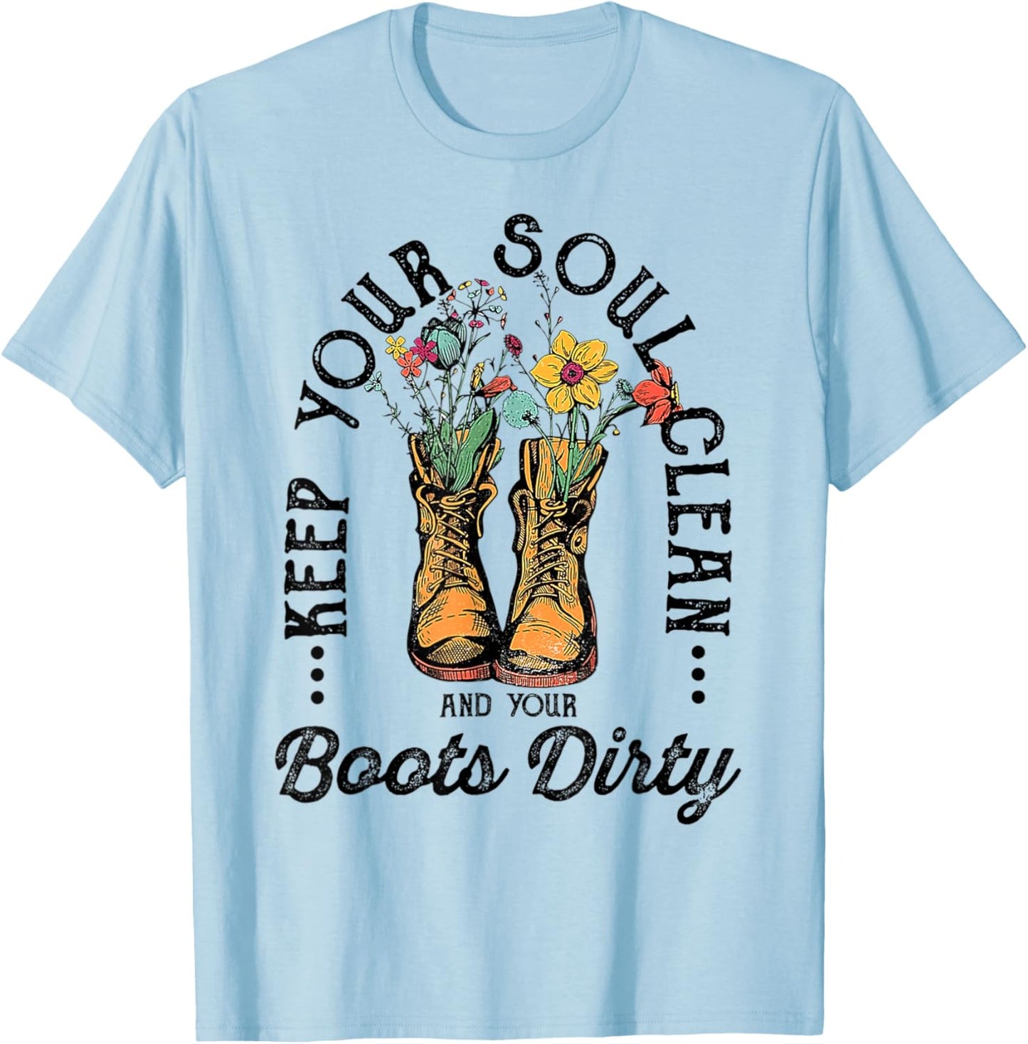Keep Your Soul Clean And Your Boots Dirty Vintage Cowgirl T-Shirt - T-Shirt | Light Blue