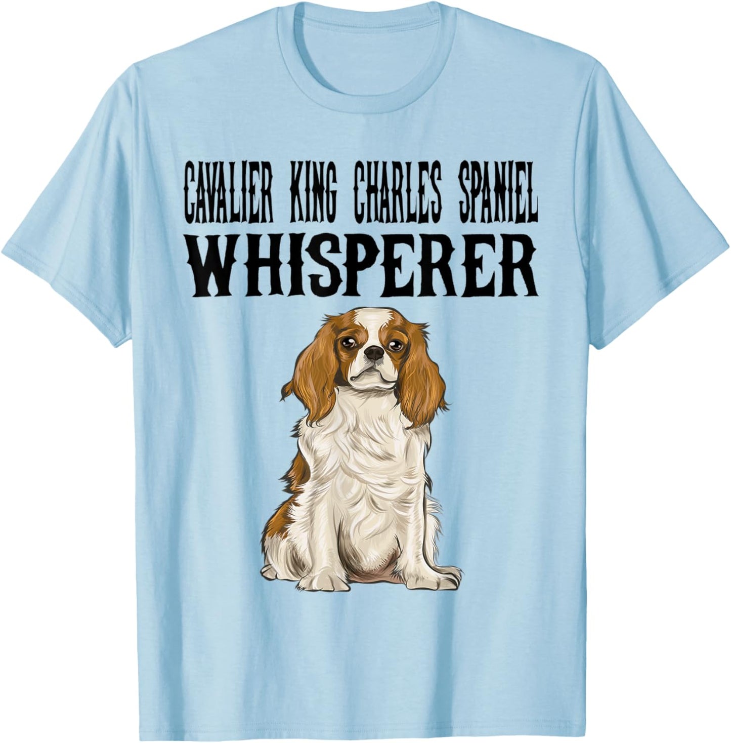 Cavalier King Charles Spaniel Wisperer Funny Dog Lover Gift T-Shirt - T-Shirt | Light Blue