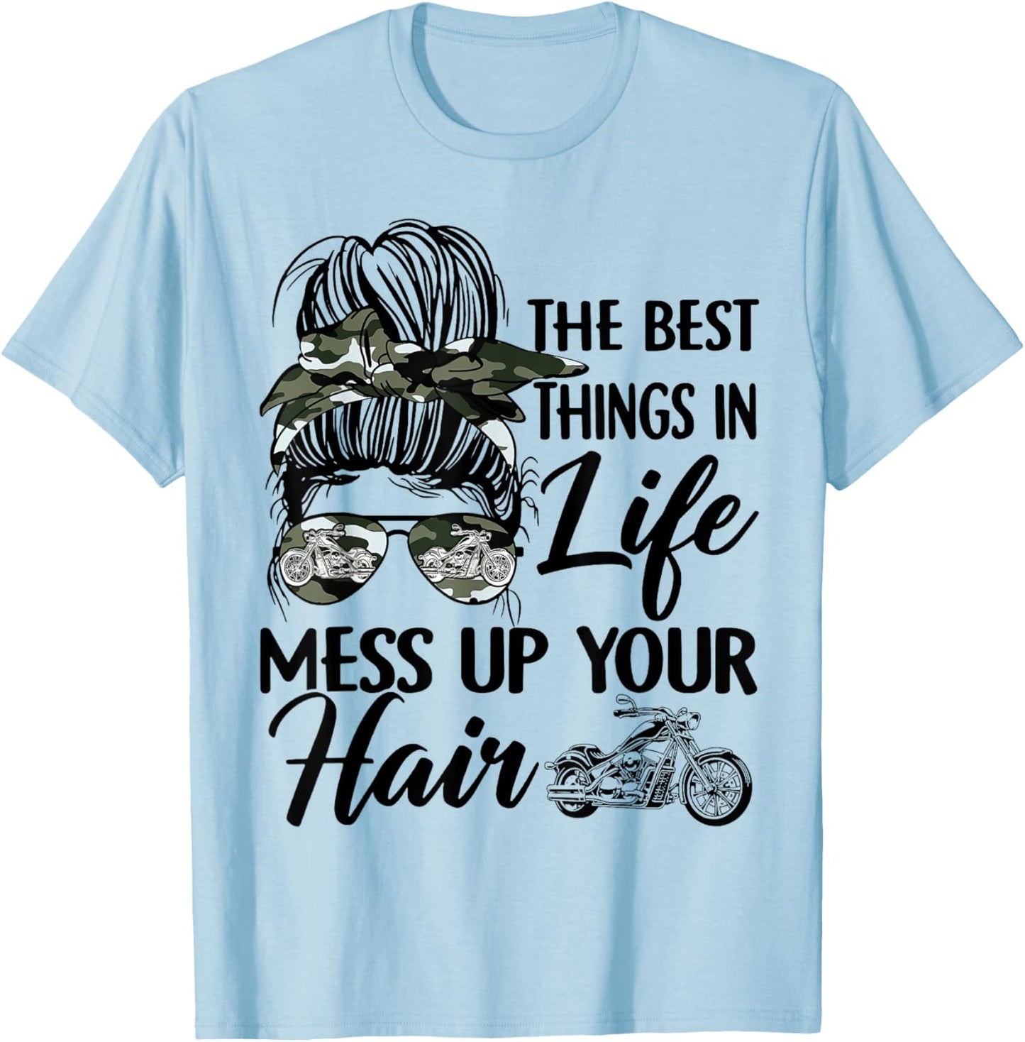 The Best Things In Life Mess Up Your Hair Motorcycle Women T-Shirt - T-Shirt | Light Blue