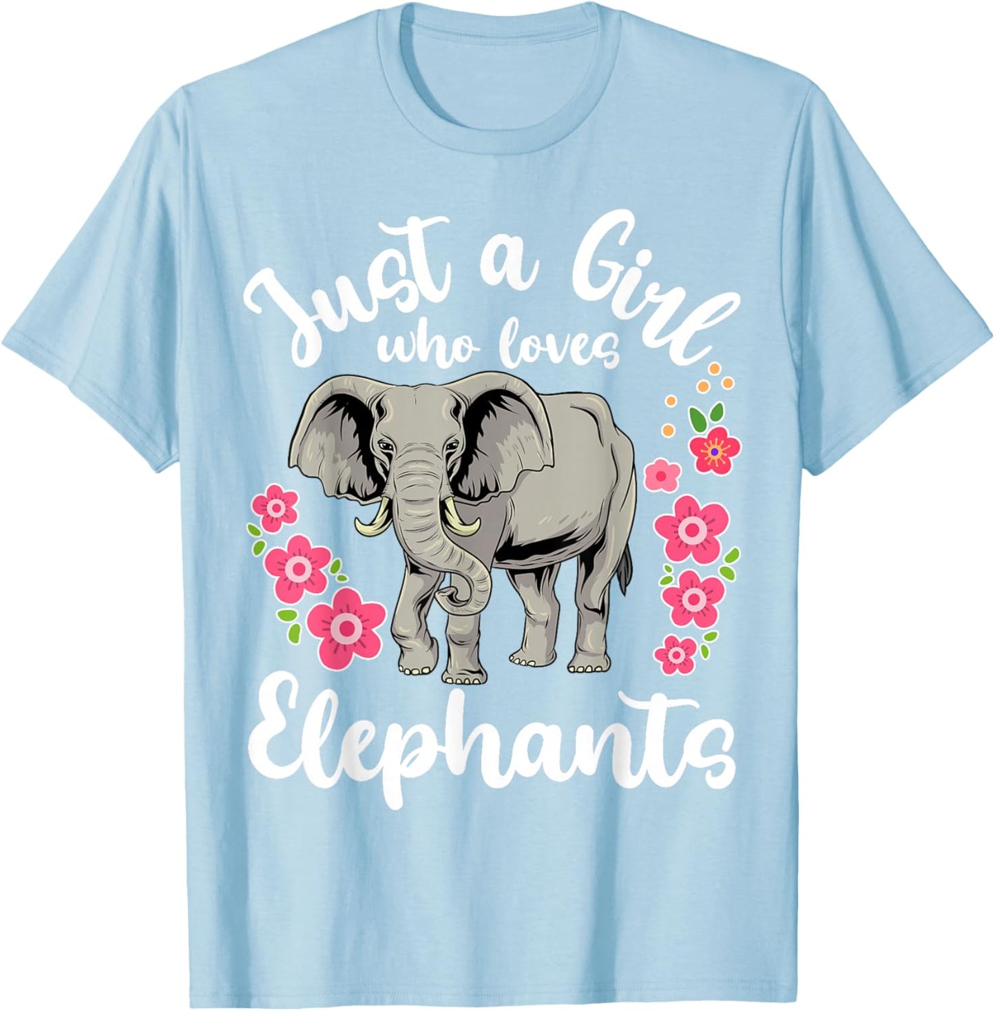 Elephant Just a Girl Who Loves Elephants T-Shirt - T-Shirt | Light Blue