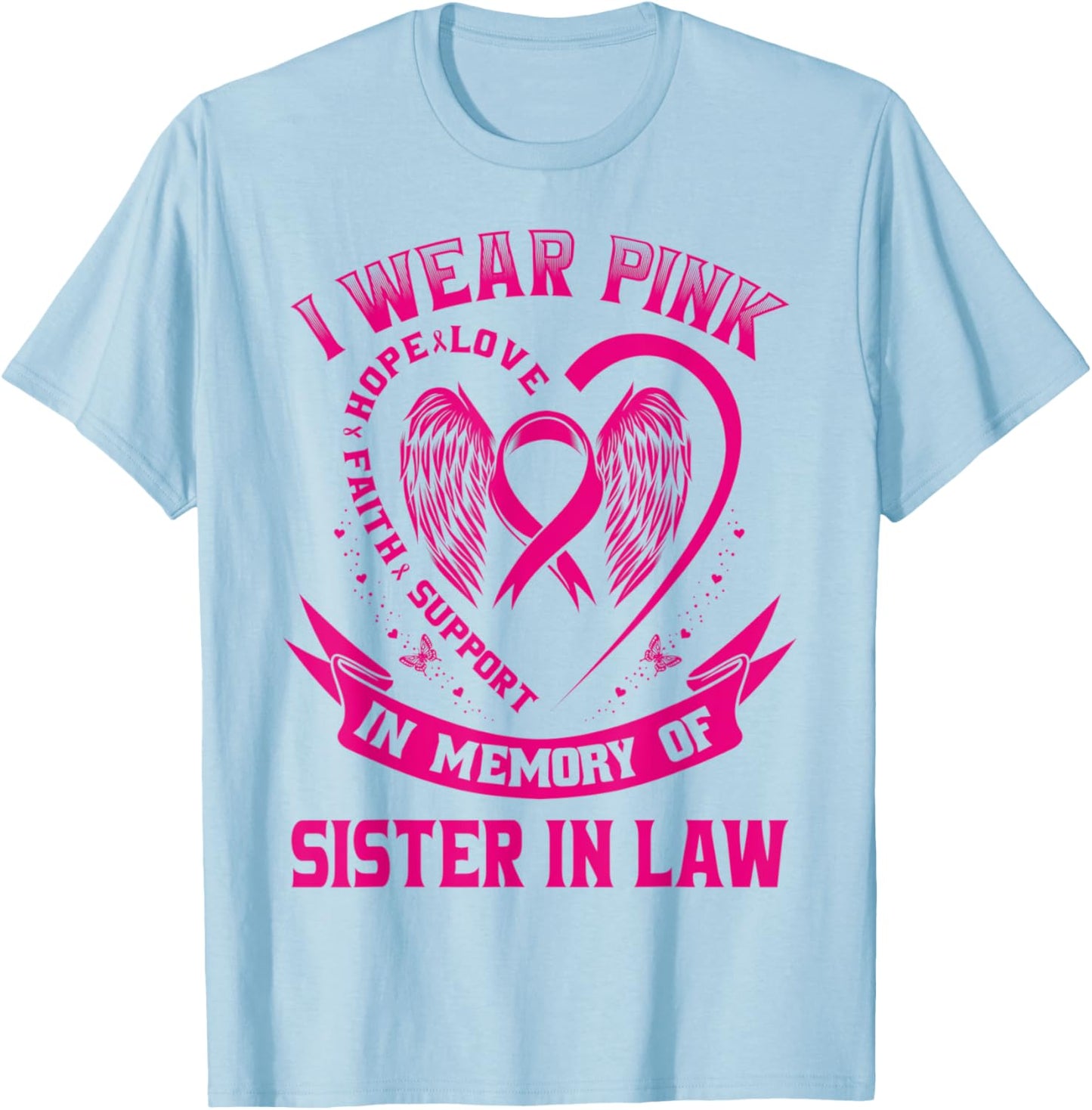 Cute I Wear Pink In Memory Of My Sister In Law Breast Cancer T-Shirt - T-Shirt | Light Blue