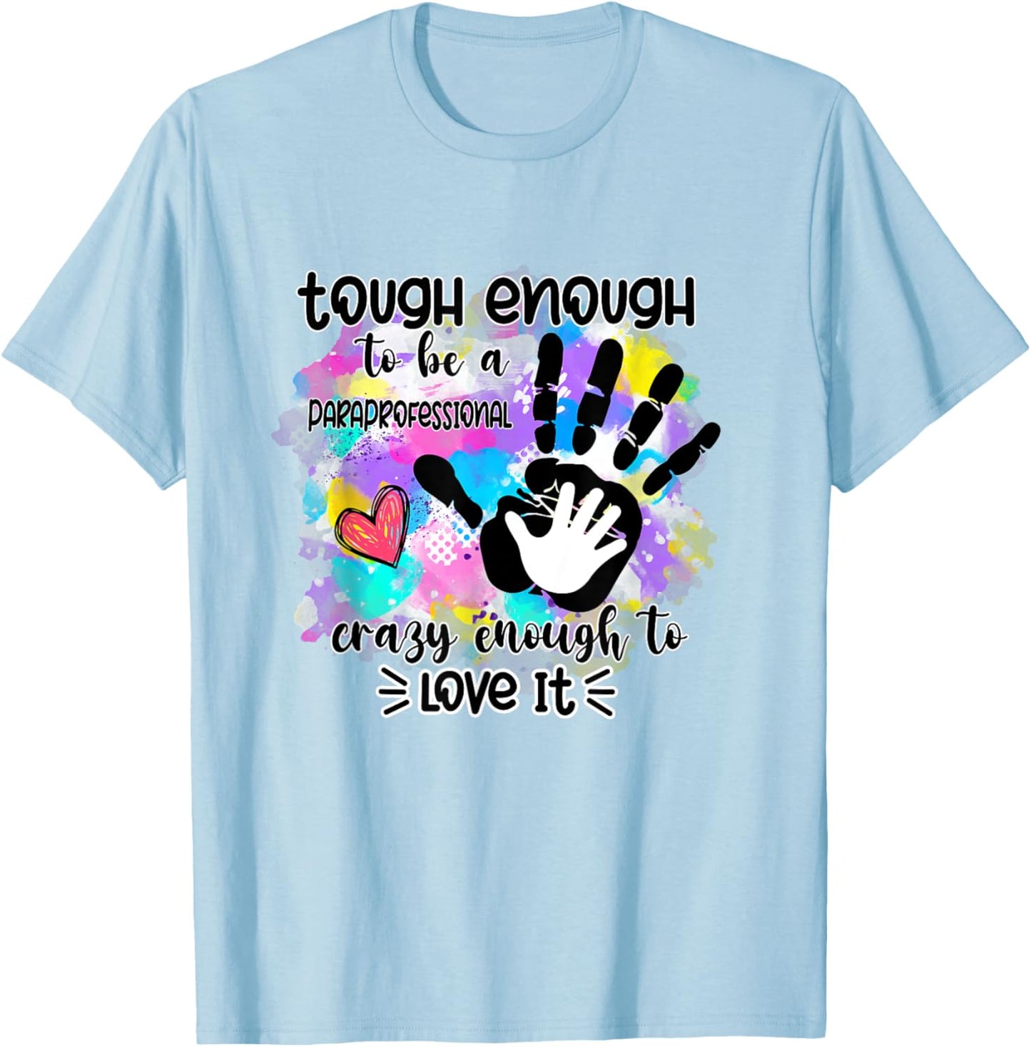 Hands Funny Paraprofessional Appreciation Back to School T-Shirt - T-Shirt | Light Blue