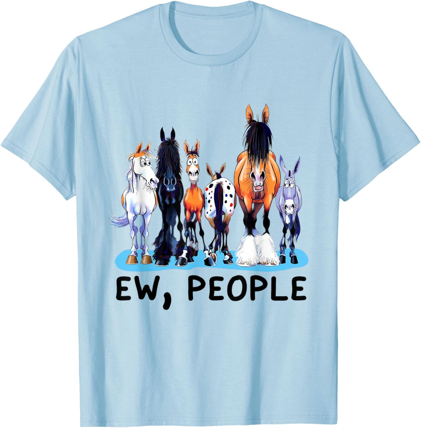 Ew People Horses Funny Animal Lovers Women T-Shirt - T-Shirt | Light Blue
