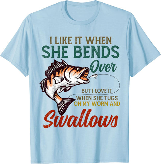 I Like It When She Bends Over Fishing Gifts Men Father's Day T-Shirt - T-Shirt | Light Blue