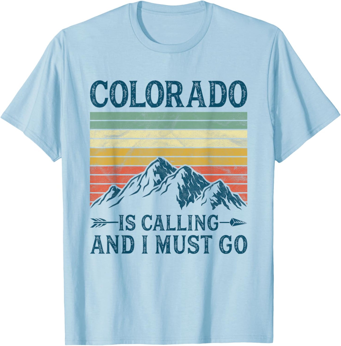 Colorado Is Calling And I Must Go T-Shirt - T-Shirt | Light Blue