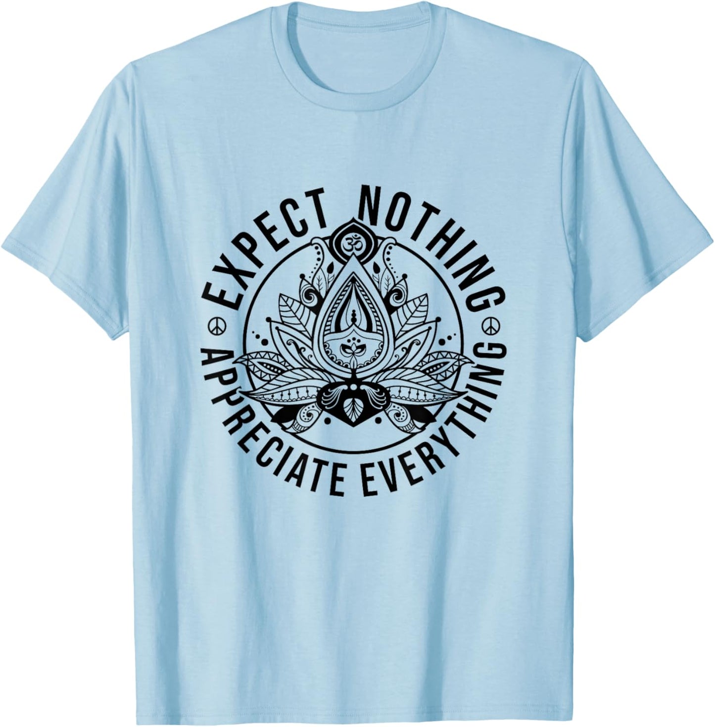Expect Nothing Appreciate Everything Spiritual Lotus Yoga T-Shirt - T-Shirt | Light Blue