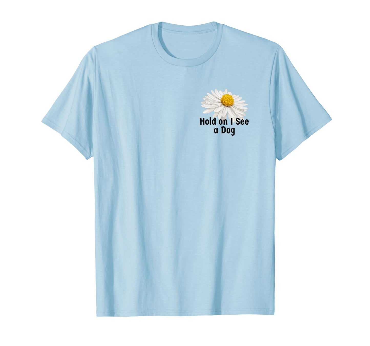 Vintage Botanical Saying Hold on I See a Dog for Women Men T-Shirt