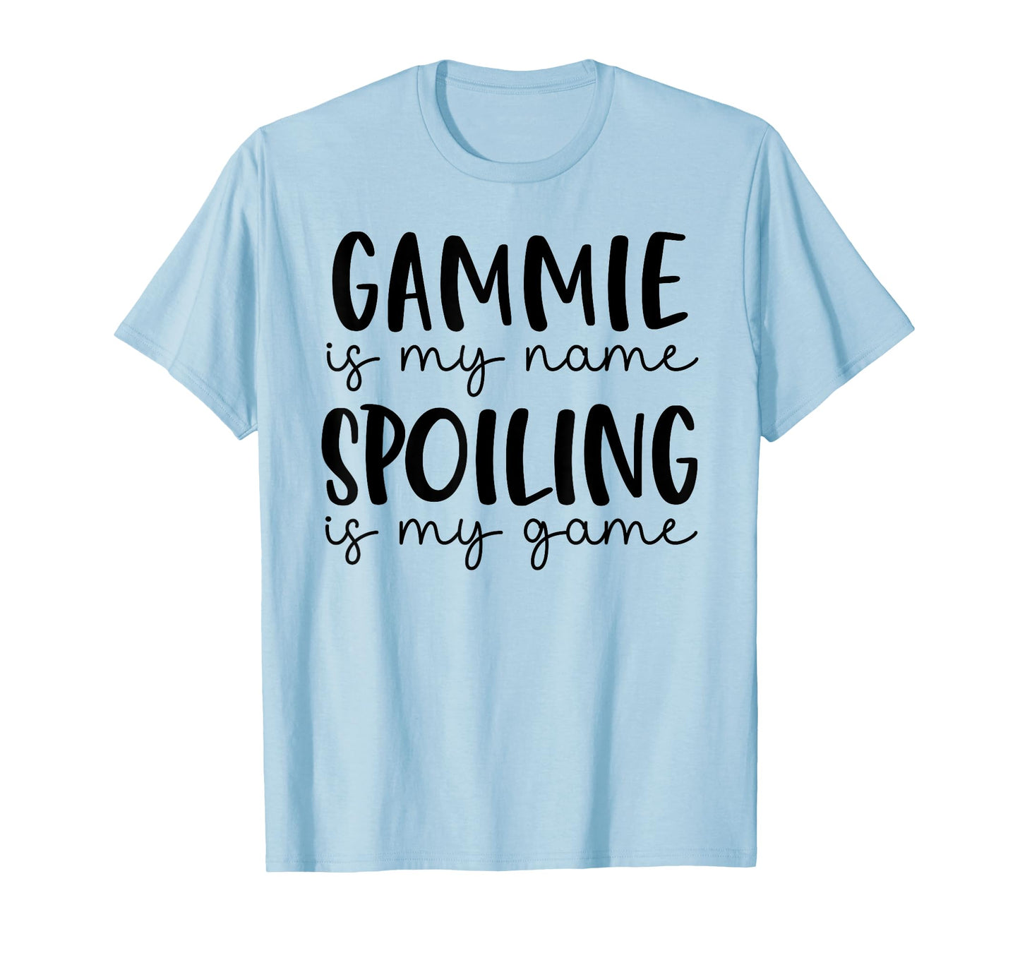 Gammie is My Name Spoiling is My Game Funny Gammie T-Shirt