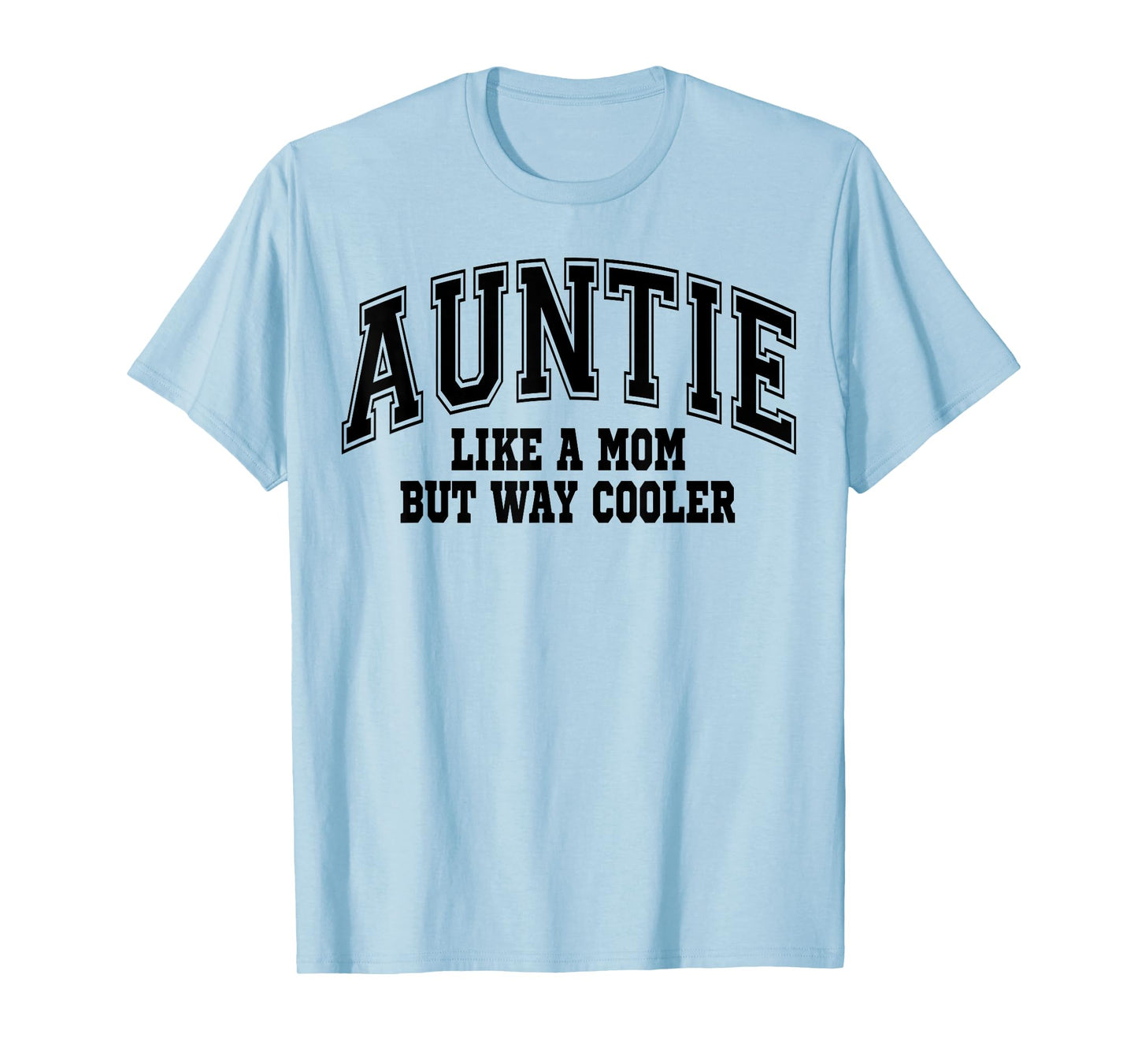 Auntie Like a Mom but Way Cooler T-Shirt