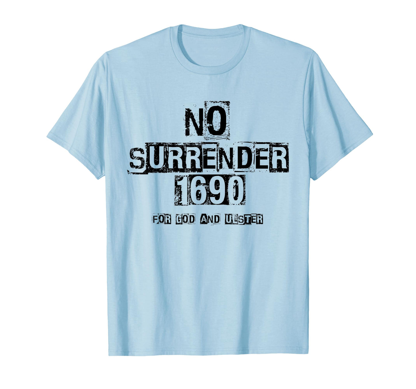 No Surrender - For God and Ulster 1690, Loyalist T-Shirt