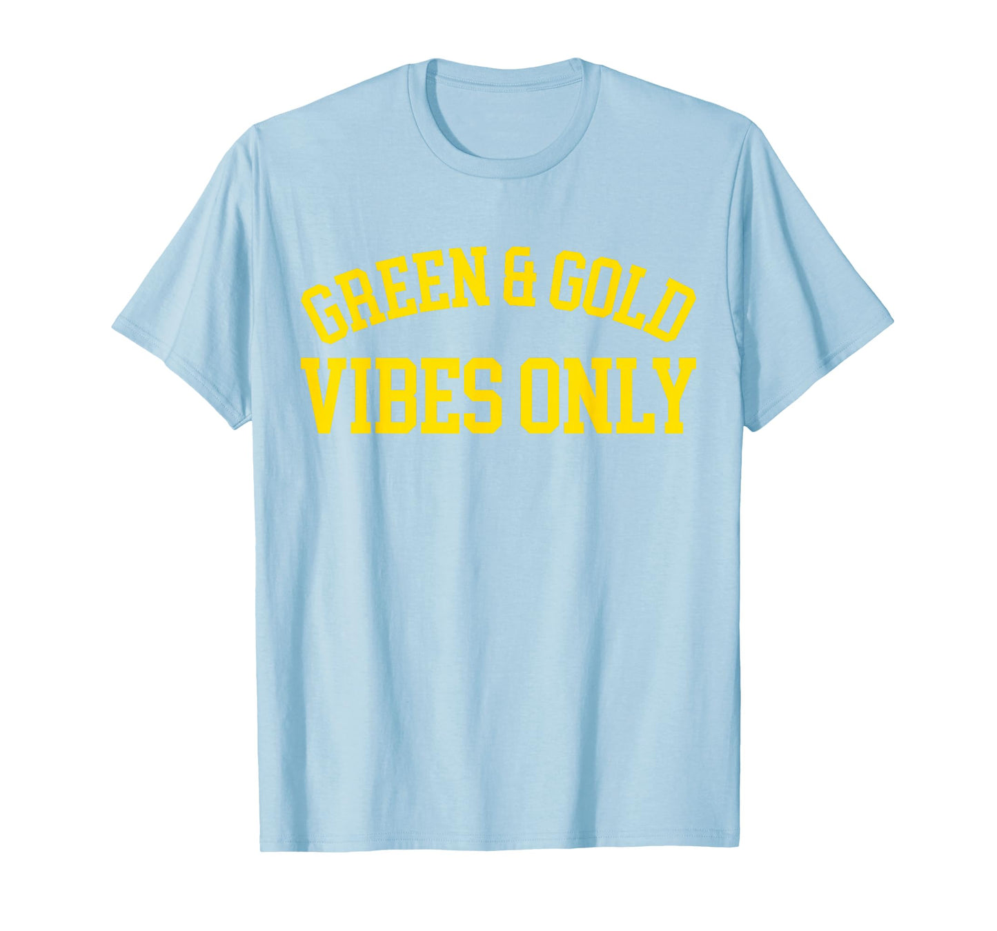 Green And Gold Vibes Only - High School Football T-Shirt