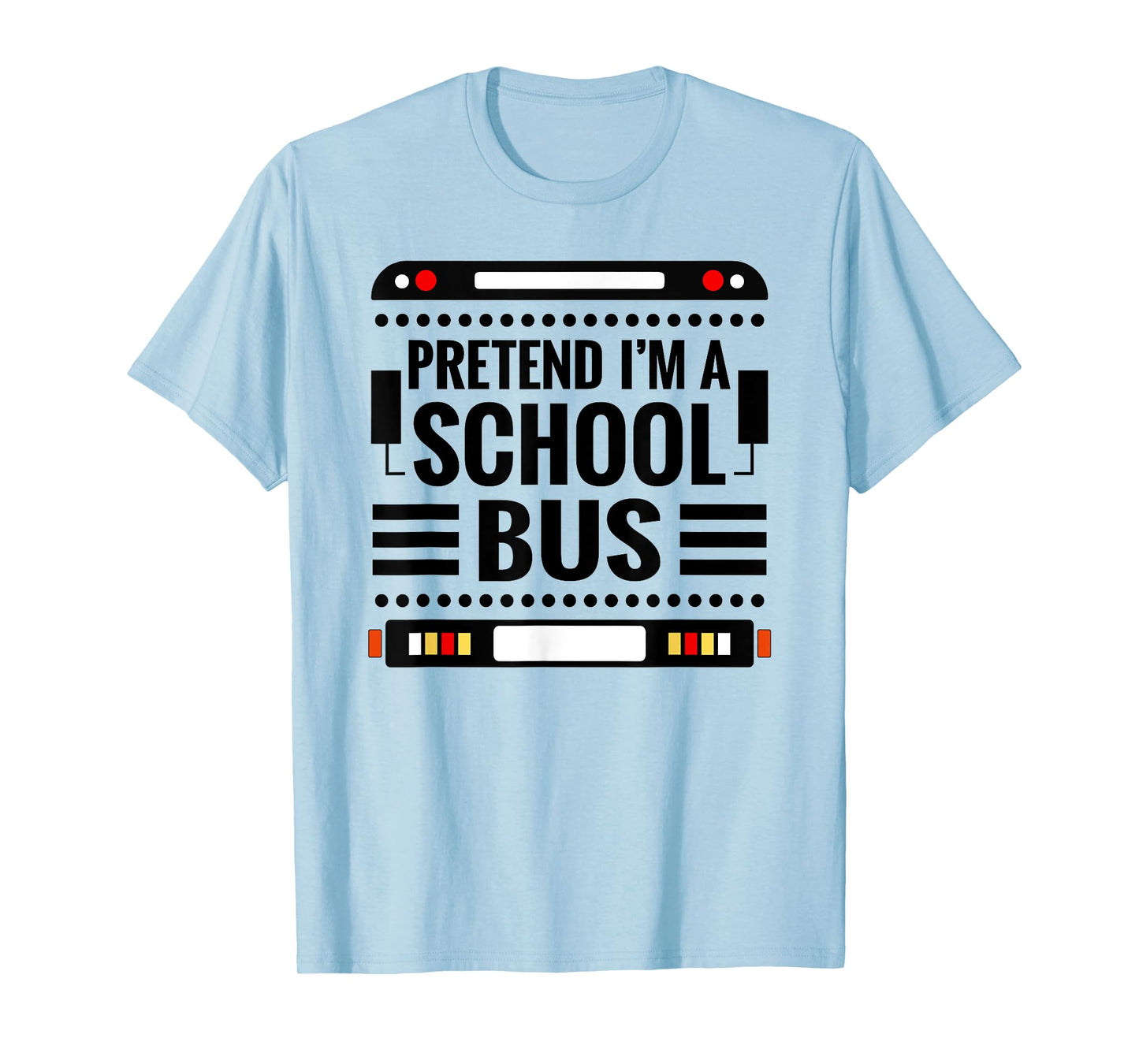 Pretend I'm A School Bus Costume Halloween Adults and Kids T-Shirt