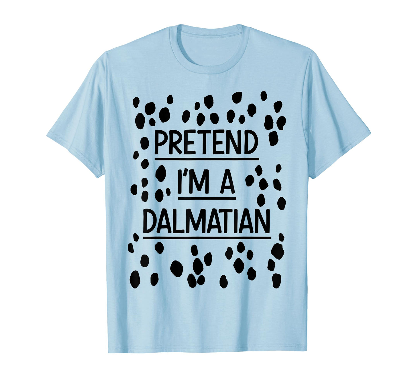 Pretend Im a dalmatian easy lazy costume for halloween party T-Shirt