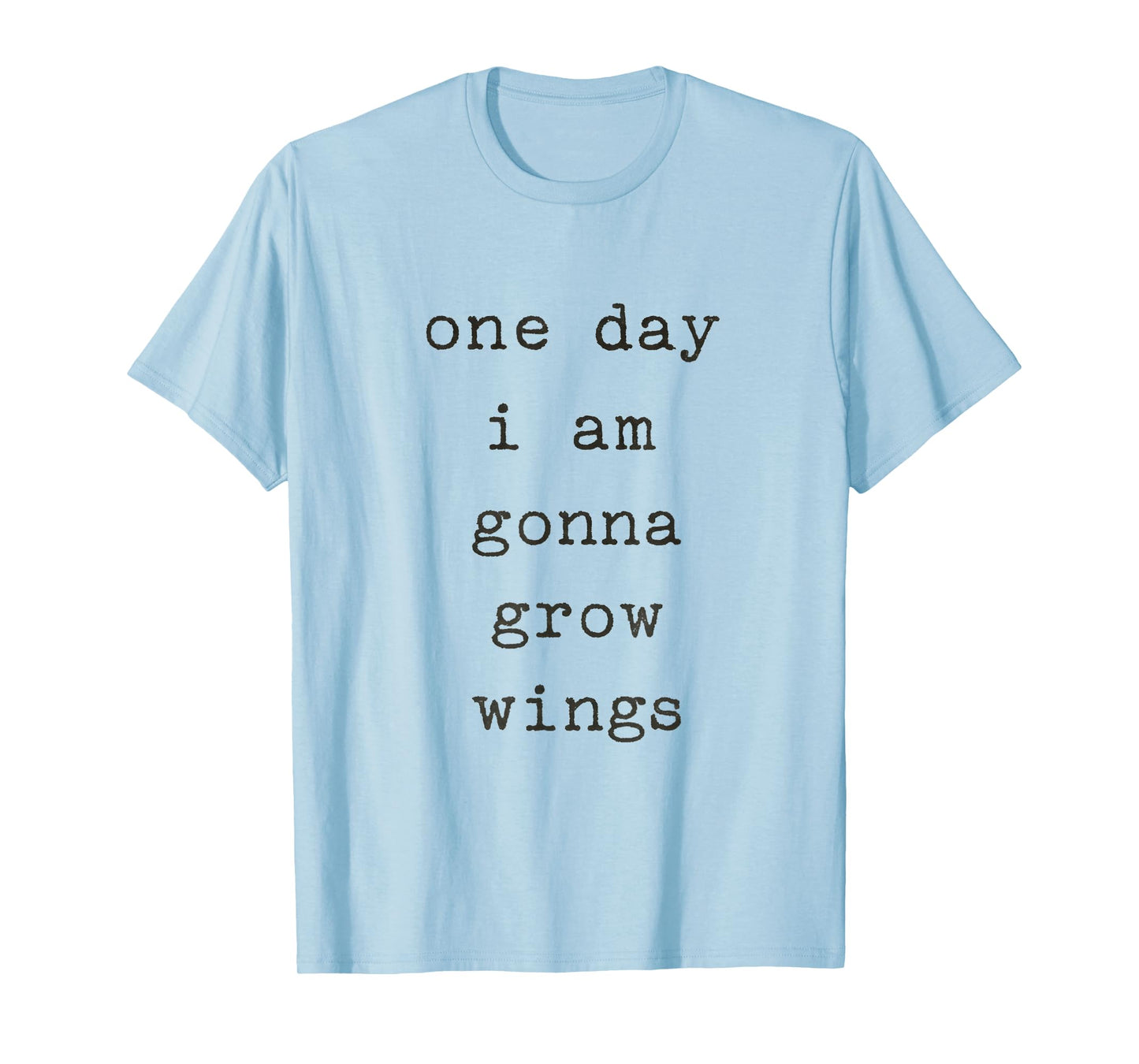 One Day I Am Gonna Grow Wings Quote Vintage T-Shirt
