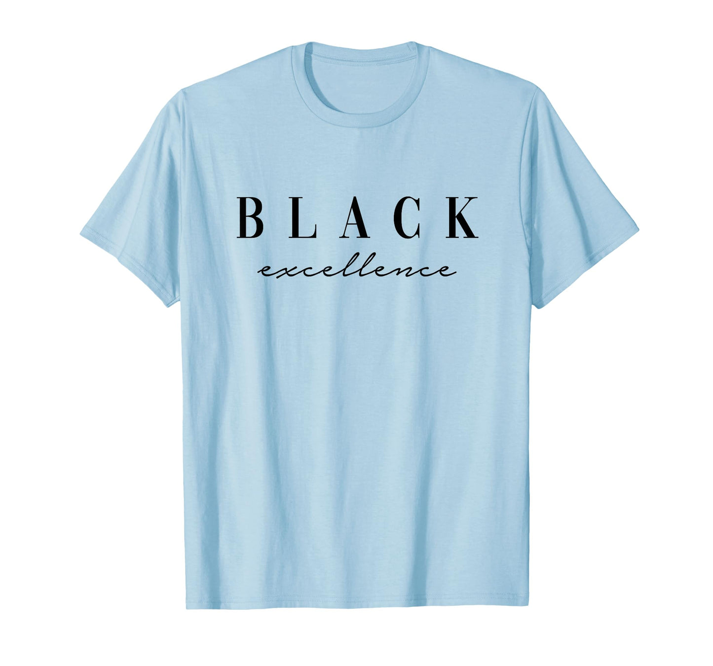 Black Excellence Black Power T-Shirt White Deluxe Font T-Shirt