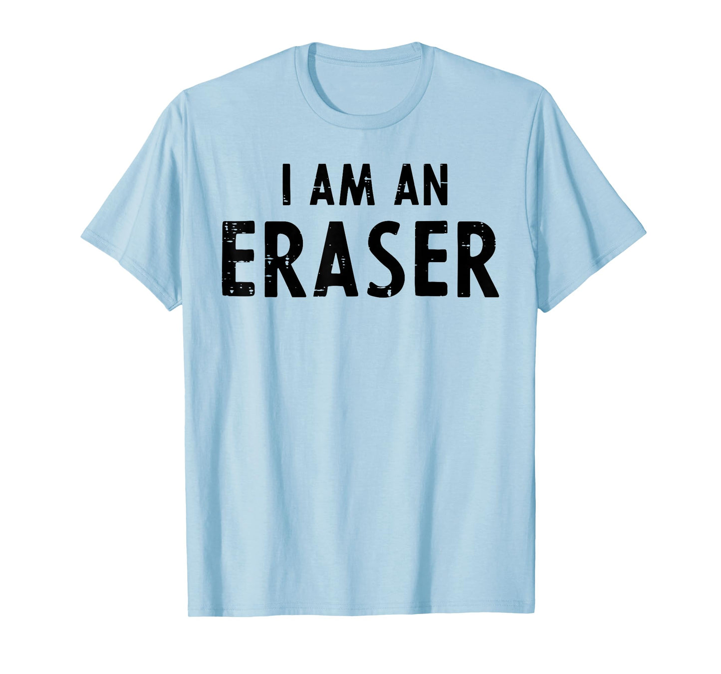 Halloween Teacher Im an Eraser Funny Costume Kids Men Women T-Shirt