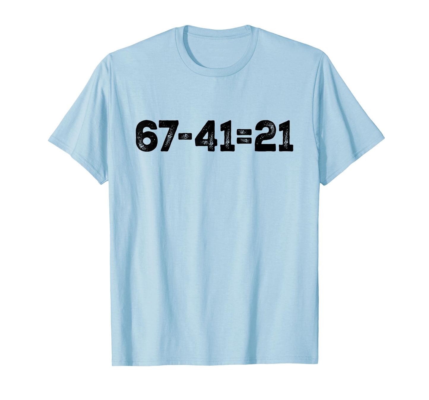67-41=21 Funny Math Meme Gen Alpha Slang Back to School T-Shirt