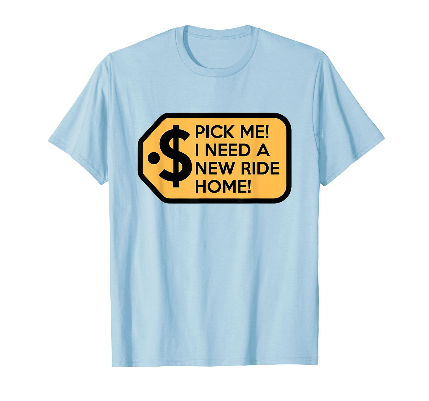 Pick Me I Need a New Ride Home Game Show T-Shirt