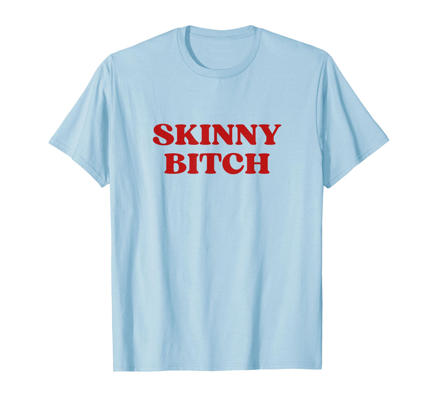 Skinny Bitch Y2k Aesthetic Trendy T-Shirt