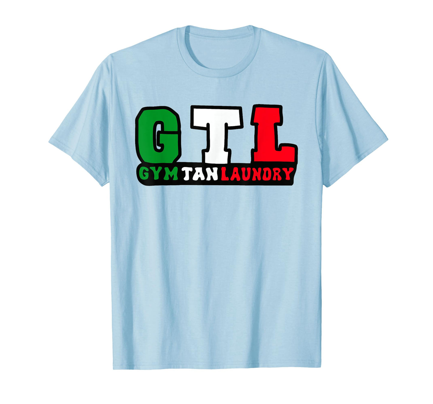 Gym Tan Laundry GTL T-Shirt