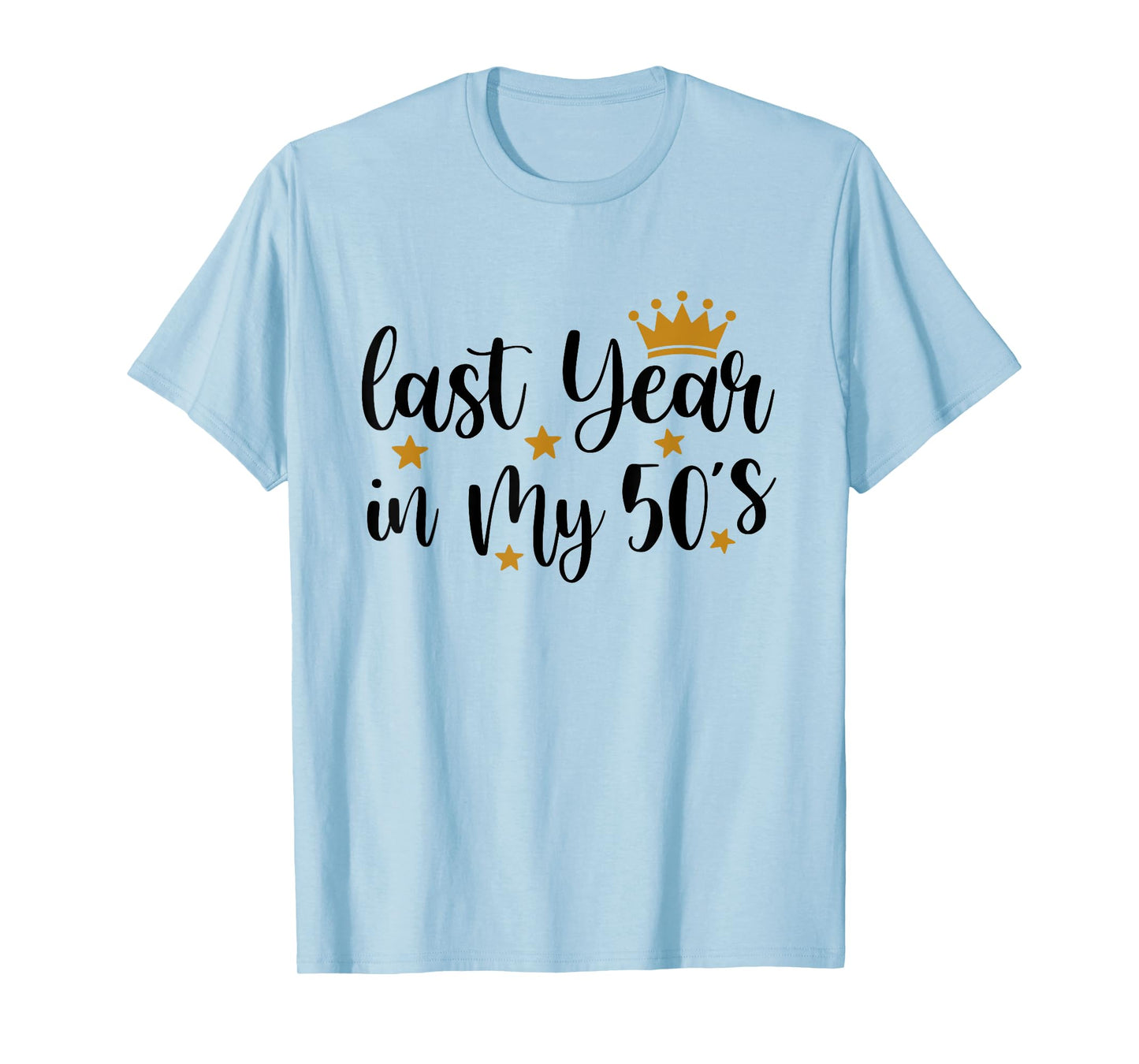 Last Year In My 50s Birthday Happy 59th Birthday Party T-Shirt