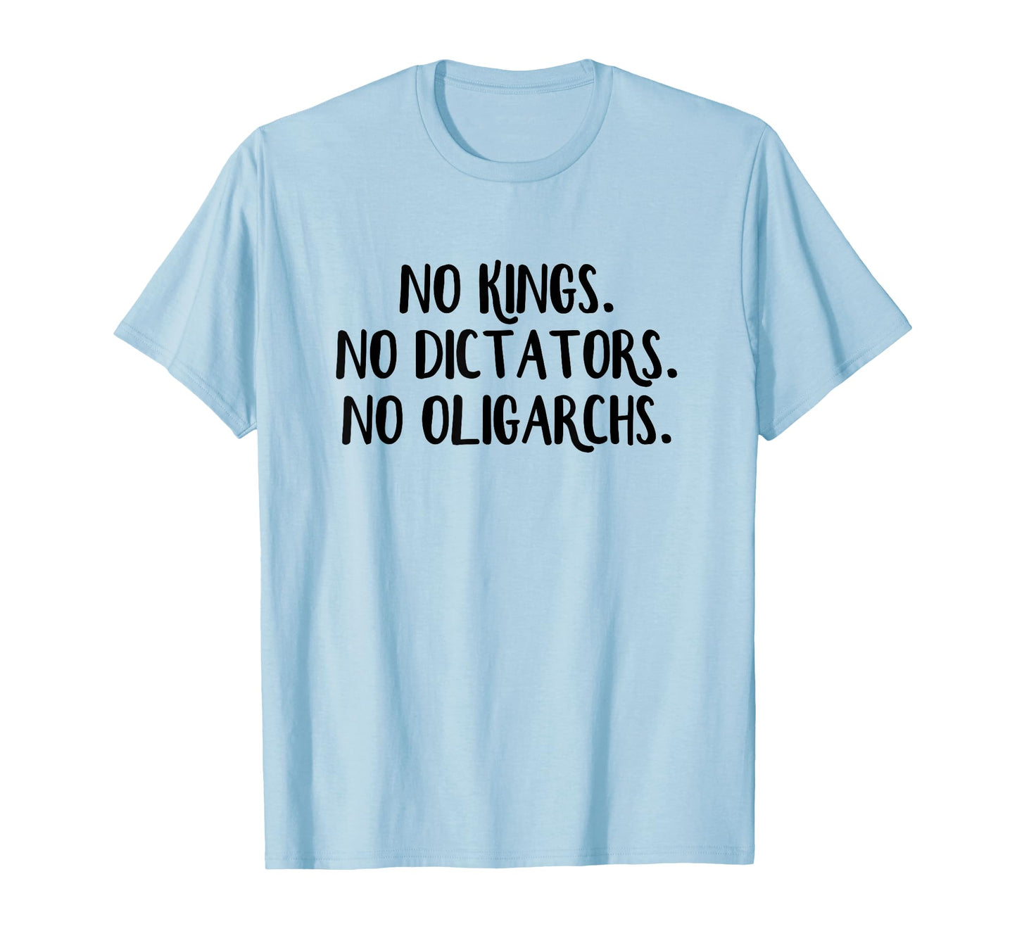 No Kings No Dictators No Oligarchs T-Shirt