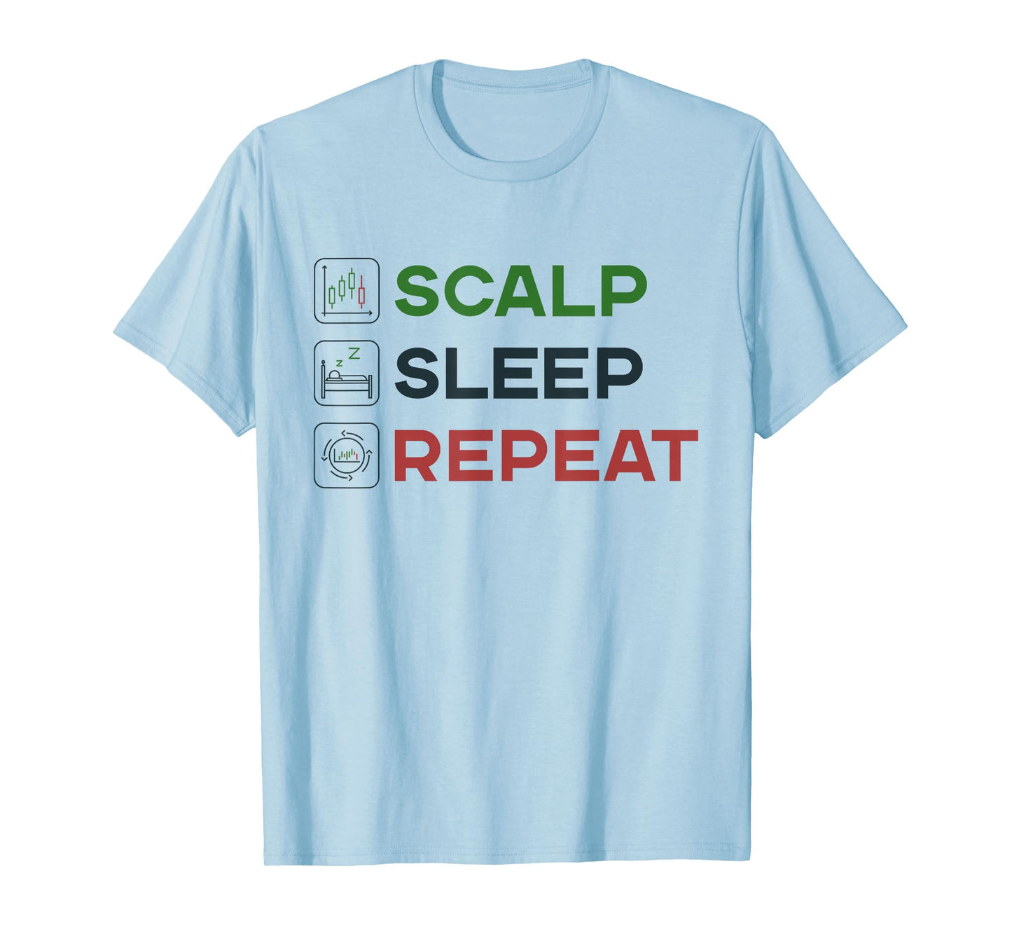 Scalp Sleep Repeat - Crypto Trading Scalper Trader T-Shirt