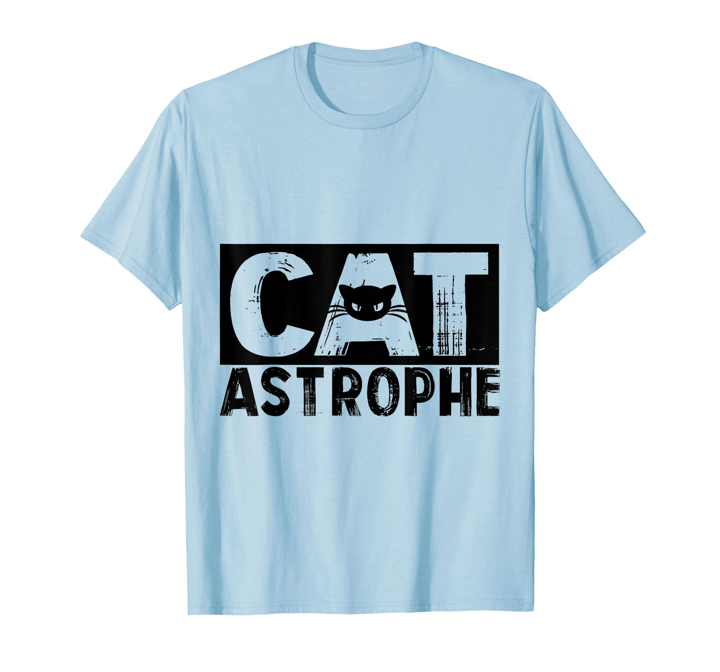 CATASTROPHE Funny Quote Pun for Cat Lovers & Cat Owners T-Shirt
