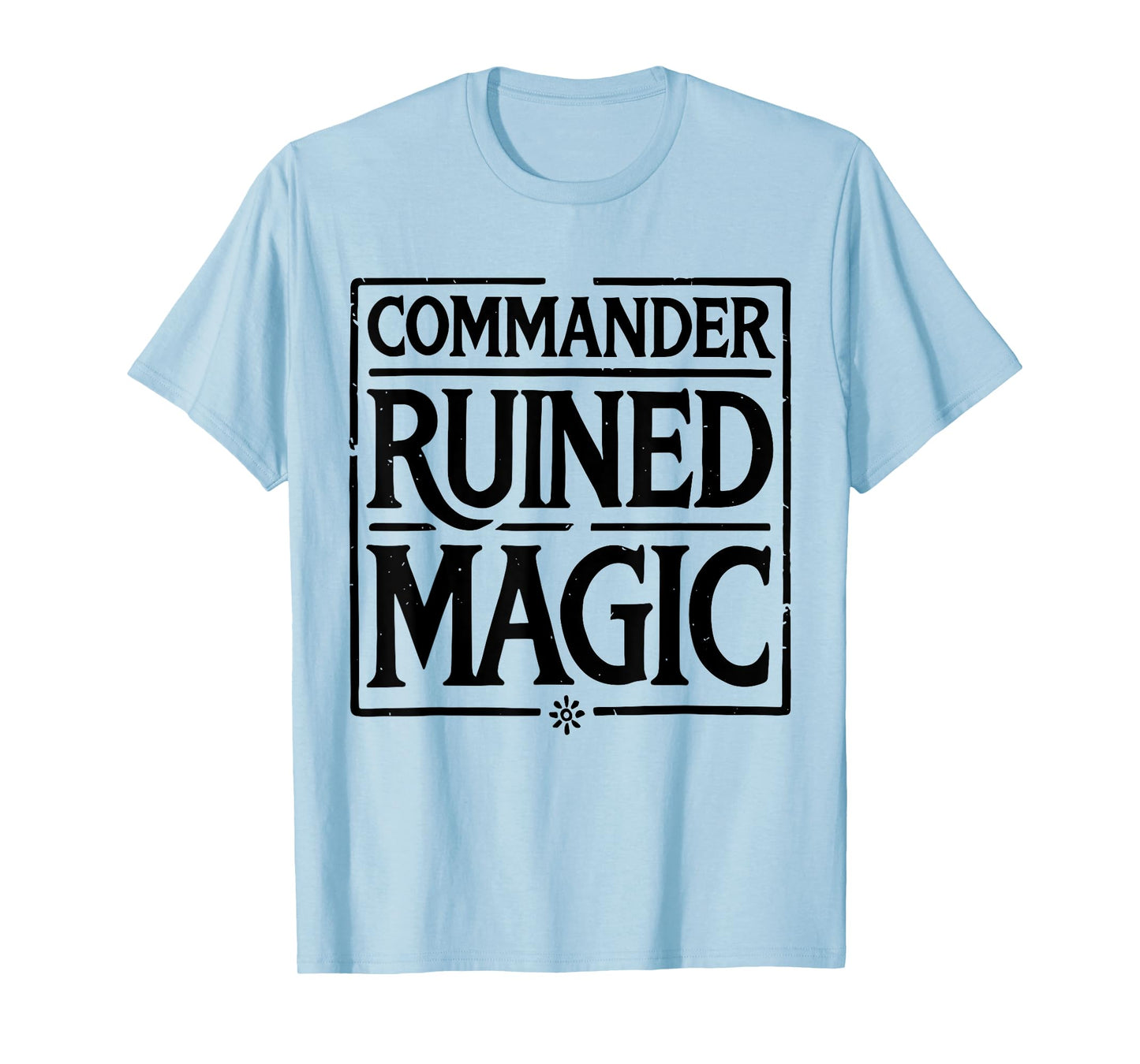Commander Ruined Magic T-Shirt