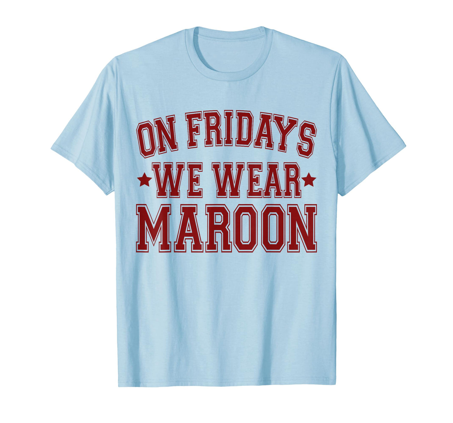 On Fridays We Wear Maroon T-Shirt